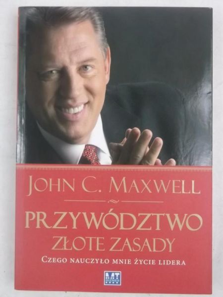 Maxwell John C. - Przywództwo : Złote zasady