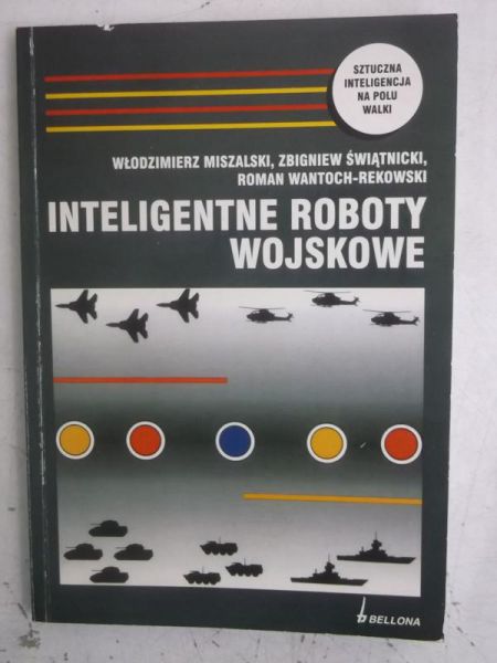 Miszalski Włodzimierz - Inteligentne roboty wojskowe
