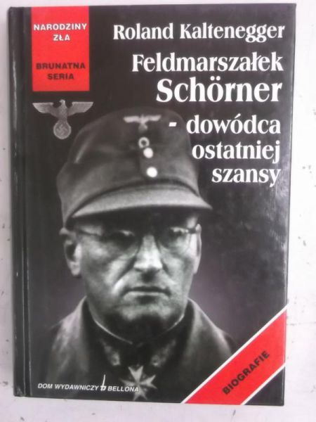 Feldmarszałek Schorner-dowódca ostatniej szansy