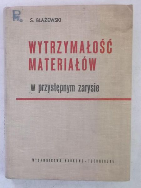 Wytrzymałość materiałów w przystępnym zarysie