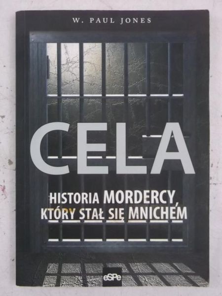 Jones Paul - Cela. Historia mordercy który stał się mnichem