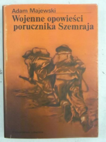 Majewski Adam - Wojenne opowieści porucznika Szemraja