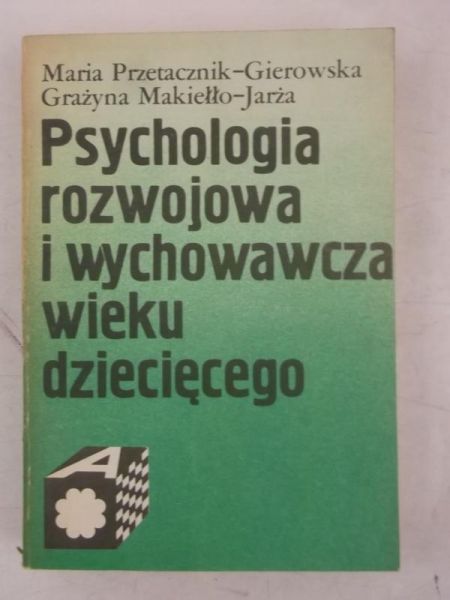 Psychologia rozwojowa i wychowawcza wieku dziecięcego