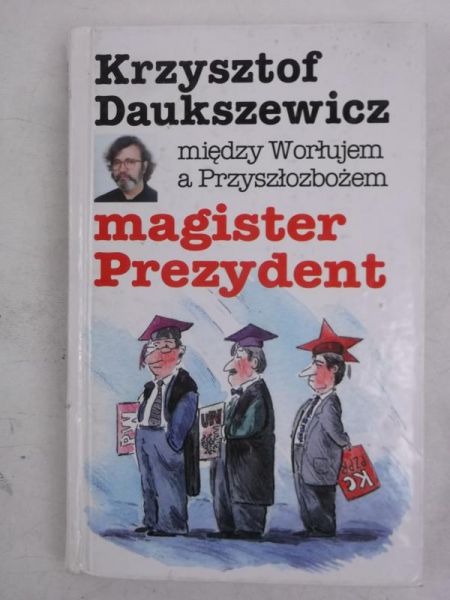 Daukszewicz Krzysztof - Magister Prezydent