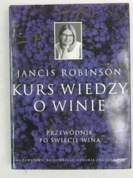 Kurs wiedzy o winie. Przewodnik po świecie wina