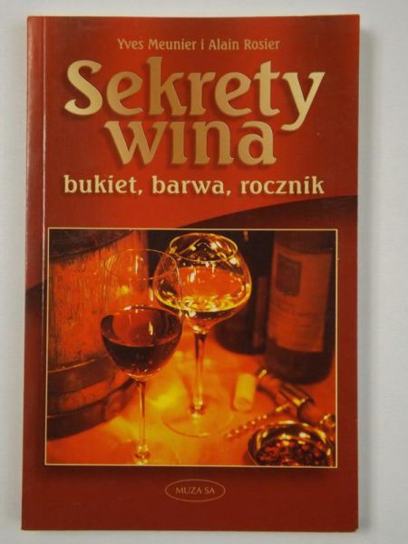 Meunier Yves,   - Sekrety wina. Bukiet, barwa, rocznik