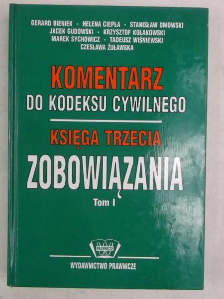 Bieniek Gerard - Komentarz do Kodeksu Cywilnego. Księga Trzecia: Zobowiązania