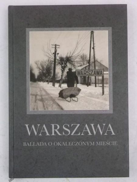 Warszawa Ballada o okaleczonym mieście