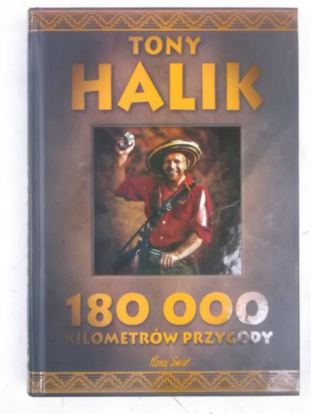 Halik Tony - 180000 kilometrów przygód