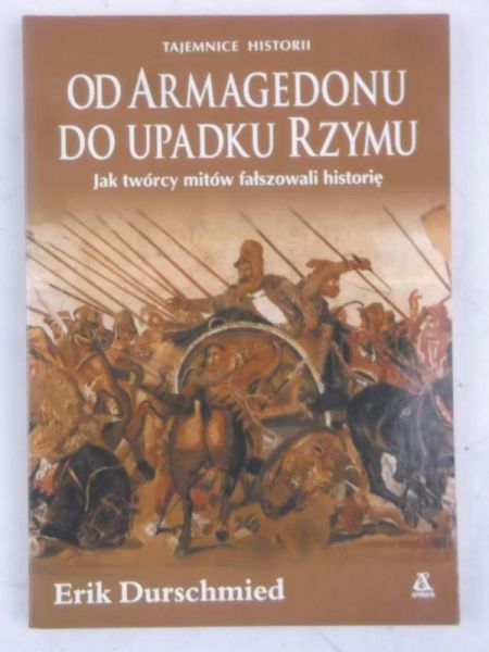 Durschmied Erik - Od Armagedonu do upadku Rzymu