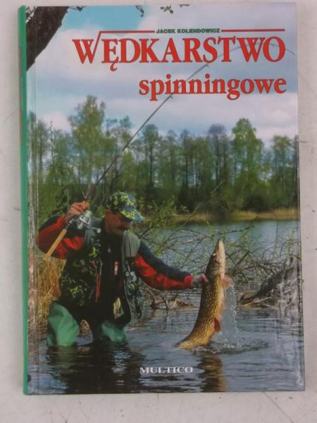Kolendowicz Jacek - Wędkarstwo spinningowe