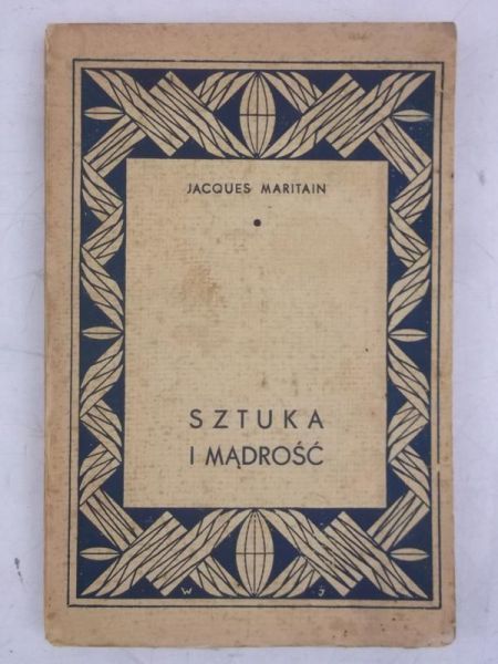 Maritain Jacques - Sztuka i mądrość, 1936 r.