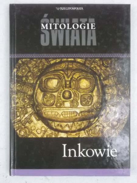 Inkowie. Mitologie Świata