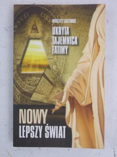 Nowy lepszy świat. Ukryta tajemnica Fatimy