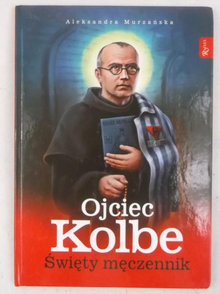 Ojciec Kolbe. Święty męczennik