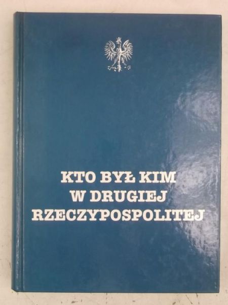 Majchrowski Jacek (red.) - Kto był kim w Drugiej Rzeczypospolitej