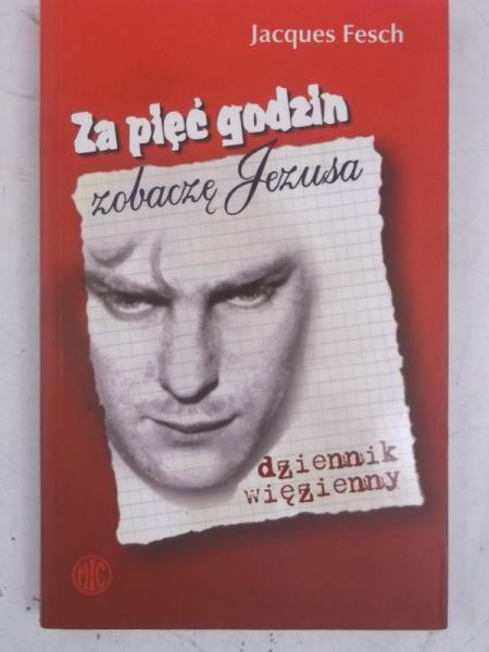 Za pięć godzin zobaczę Jezusa