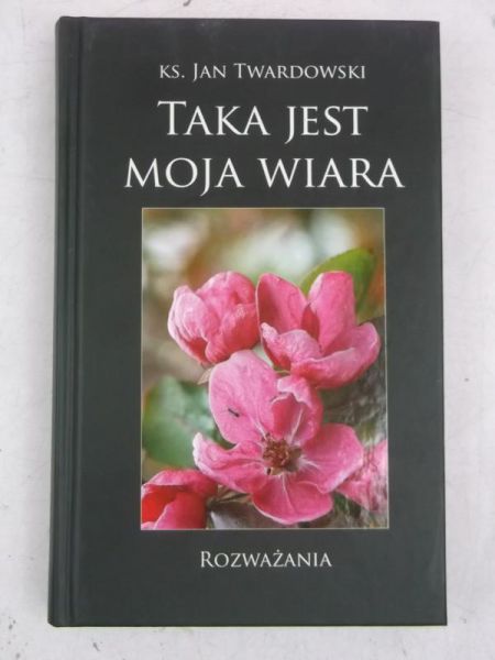 Taka jest moja wiara