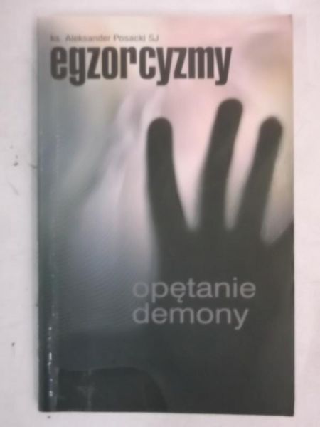 Egzorcyzmy, opętanie, demony