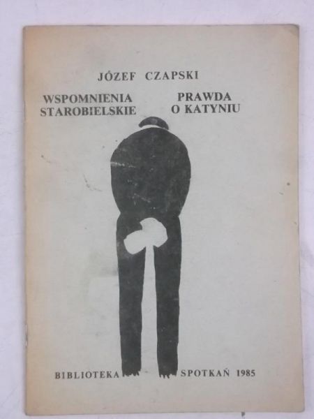 Wspomnienia Starobielskie. Prawda o Katyniu