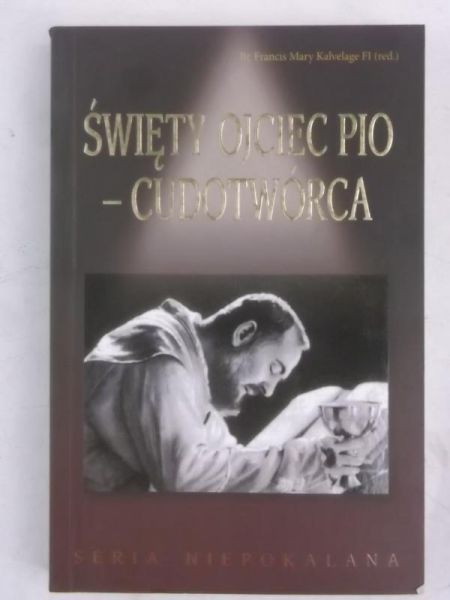 Święty Ojciec Pio. Cudotwórca