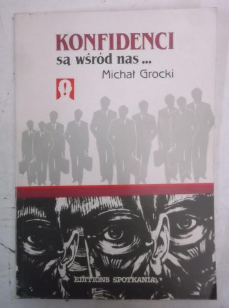 Grocki Michał - Konfidenci są wśród nas...