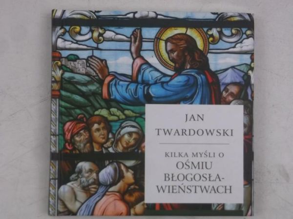 Kilka myśli o ośmiu błogosławieństwach