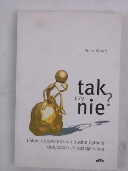 Kreeft Peter - Tak czy nie?