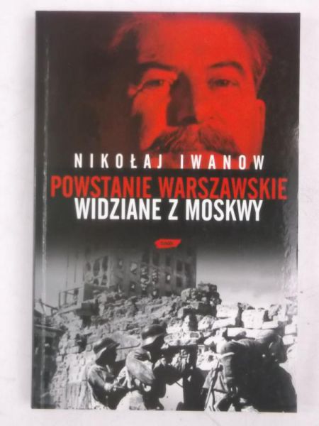 Powstanie Warszawskie widziane z Moskwy