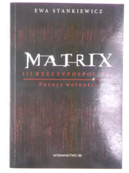 Matrix III Rzeczypospolitej. Pozory wolności