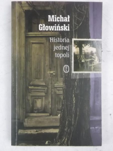 Głowiński Michał - Historia jednej topoli