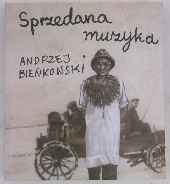 Bieńkowski Andrzej - Sprzedana muzyka
