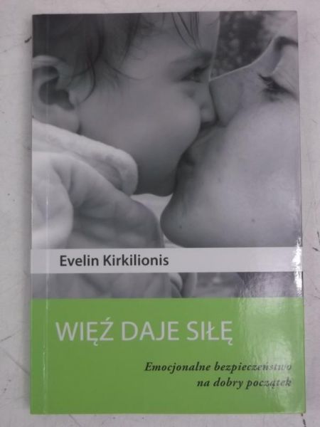 Kirkilionis Evelin - Więź daje siłę