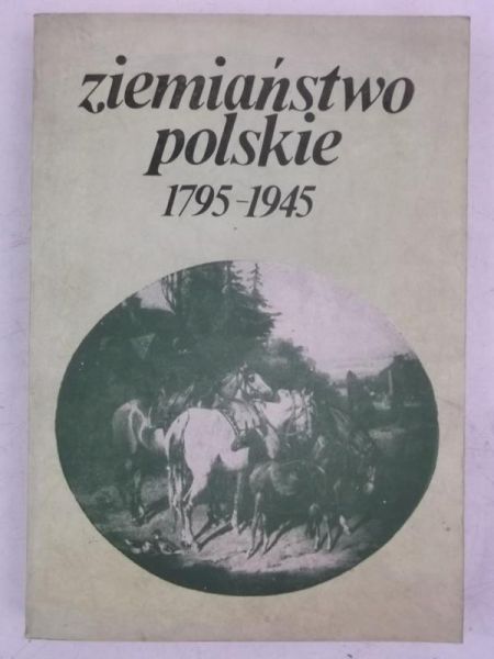 Ziemiaństwo polskie 1795-1945