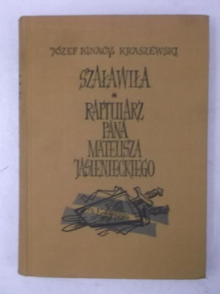 Kraszewski Józef Ignacy - Szaławiła. Raptularz pana Mateusza Jasienieckiego
