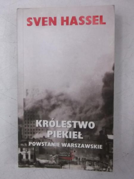 Hassel Sven - Królestwo piekieł. Powstanie Warszawskie