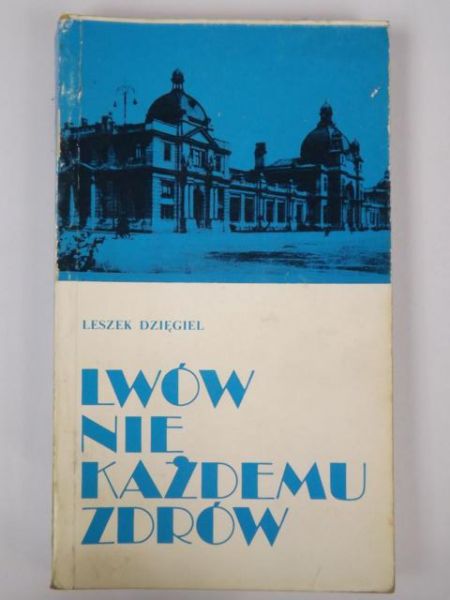 Lwów nie każdemu zdrów