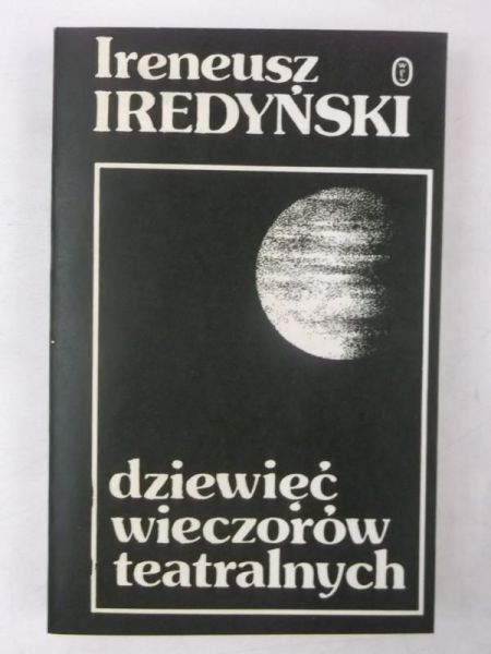 Iredyński Ireneusz - Dziewięć wieczorów teatralnych