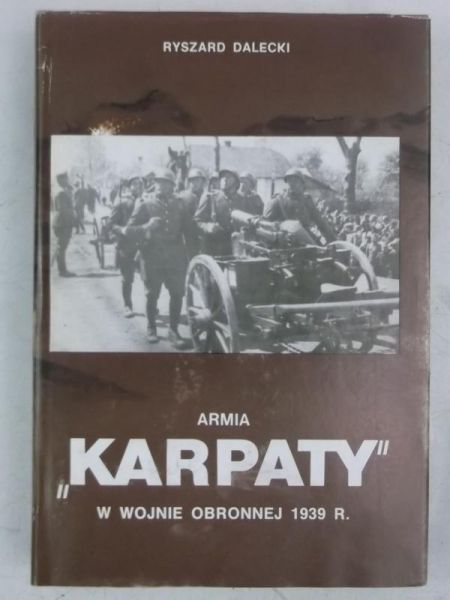 Dalecki Ryszard - Armia Karpaty w wojnie obronnej 1939 r.