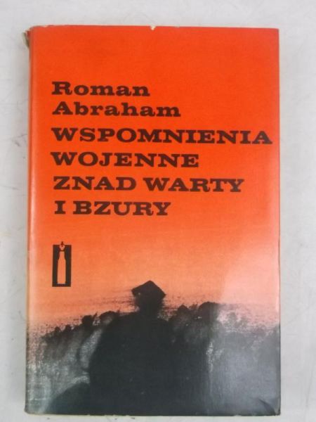 Abraham Roman - Wspomnienia wojenne znad Warty i Bzury