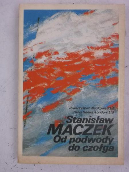 Maczek Stanisław - Od podwody do czołga