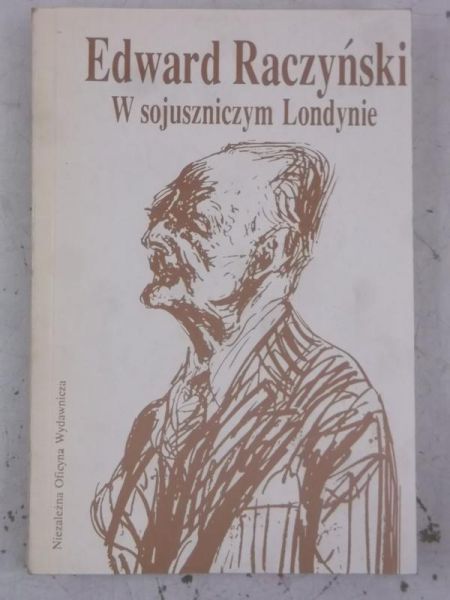 Raczyński Edward - W sojuszniczym Londynie