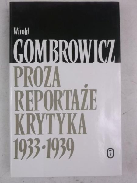 Proza, reportaże, krytyka  1933-1939
