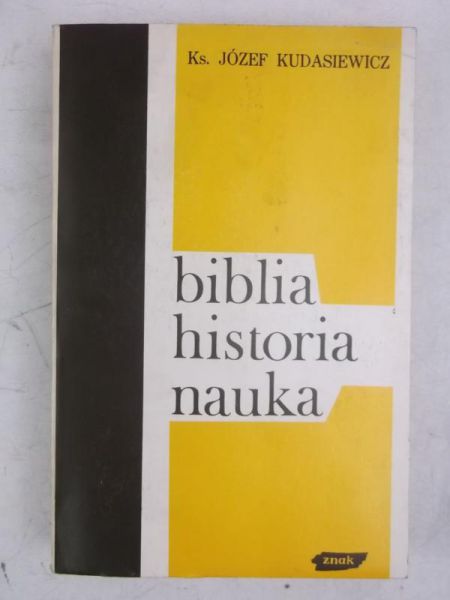 Kudasiewicz Józef - Biblia, historia, nauka