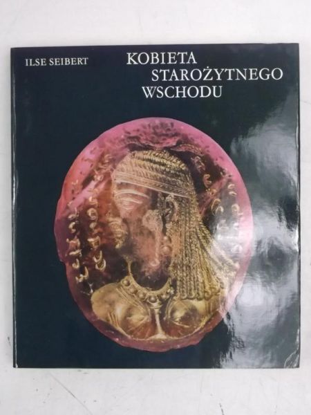Seibert Ilse - Kobieta starożytnego wschodu