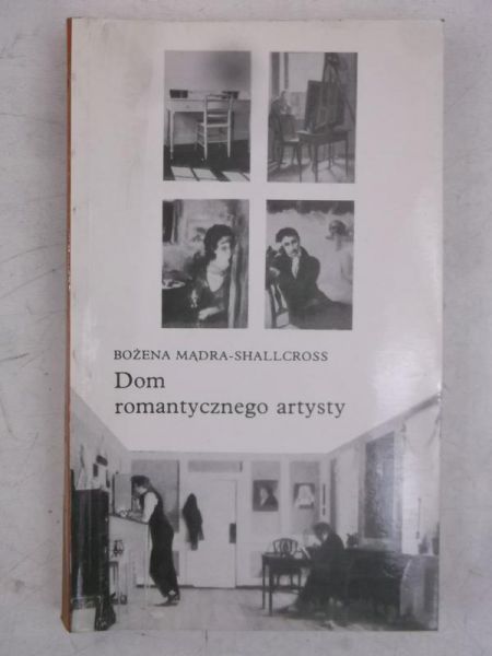Mądra-Shallcross Bożena - Dom romantycznego artysty