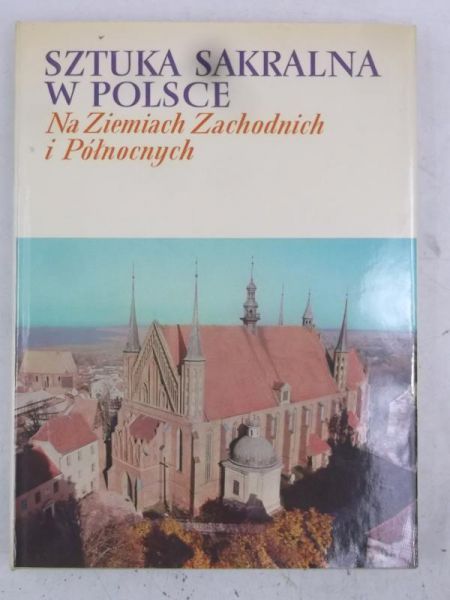 Dobrzeniecki Tadeusz (opr.) - Sztuka sakralna w Polsce
