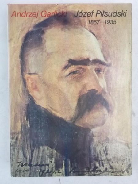 Józef Piłsudski 1867-1935
