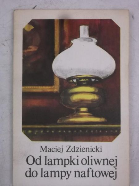 Od lampki oliwnej do lampy naftowej