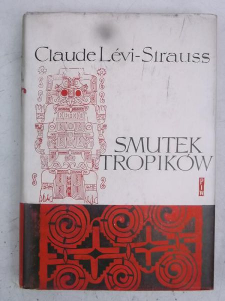 Levi-Strauss Claude - Smutek tropików